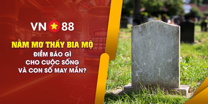 13 nam mo thay bia mo diem bao gi cho cuoc song va con so may man