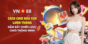 4 cach choi bau cua luon thang nam bat chien luoc choi thong minh